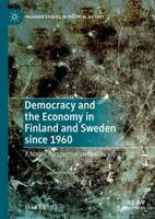 Democracy and the Economy in Finland and Sweden since 1960 : A Nordic Perspective on Neoliberalism