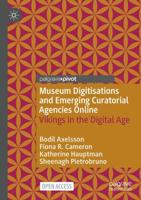 Museum Digitisations and Emerging Curatorial Agencies Online : Vikings in the Digital Age