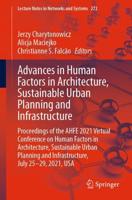 Advances in Human Factors in Architecture, Sustainable Urban Planning and Infrastructure : Proceedings of the AHFE 2021 Virtual Conference on Human Factors in Architecture, Sustainable Urban Planning and Infrastructure, July 25-29, 2021, USA