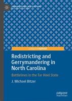 Redistricting and Gerrymandering in North Carolina : Battlelines in the Tar Heel State