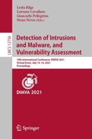 Detection of Intrusions and Malware, and Vulnerability Assessment : 18th International Conference, DIMVA 2021, Virtual Event, July 14-16, 2021, Proceedings