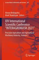 XIV International Scientific Conference "INTERAGROMASH 2021" : Precision Agriculture and Agricultural Machinery Industry, Volume 2