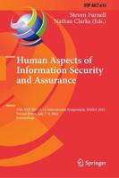 Human Aspects of Information Security and Assurance : 15th IFIP WG 11.12 International Symposium, HAISA 2021, Virtual Event, July 7-9, 2021, Proceedings