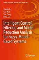 Intelligent Control, Filtering and Model Reduction Analysis for Fuzzy-Model-Based Systems