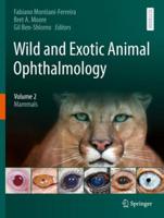 Wild and Exotic Animal Ophthalmology. Volume 2 Mammals