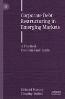 Corporate Debt Restructuring in Emerging Markets : A Practical Post-Pandemic Guide