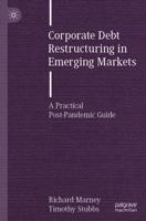Corporate Debt Restructuring in Emerging Markets : A Practical Post-Pandemic Guide