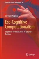 Eco-Cognitive Computationalism : Cognitive Domestication of Ignorant Entities