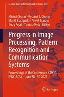 Progress in Image Processing, Pattern Recognition and Communication Systems : Proceedings of the Conference (CORES, IP&C, ACS) - June 28-30 2021