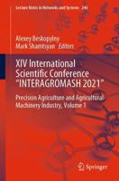 XIV International Scientific Conference "INTERAGROMASH 2021" : Precision Agriculture and Agricultural Machinery Industry, Volume 1