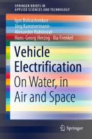 Vehicle Electrification : On Water, in Air and Space