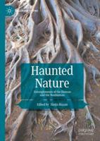 Haunted Nature : Entanglements of the Human and the Nonhuman