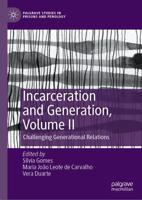 Incarceration and Generation,. Volume II Challenging Generational Relations