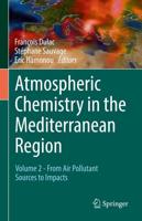 Atmospheric Chemistry in the Mediterranean Region. Volume 2 From Air Pollutant Sources to Impacts