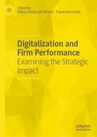 Digitalization and Firm Performance : Examining the Strategic Impact