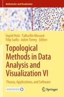Topological Methods in Data Analysis and Visualization VI : Theory, Applications, and Software