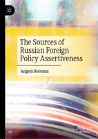 The Sources of Russian Foreign Policy Assertiveness