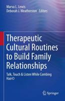 Therapeutic Cultural Routines to Build Family Relationships : Talk, Touch & Listen While Combing Hair©