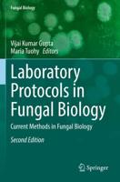 Laboratory Protocols in Fungal Biology