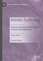 Wildlife Trafficking : A Deconstruction of the Crime, Victims and Offenders