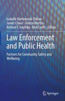 Law Enforcement and Public Health : Partners for Community Safety and Wellbeing