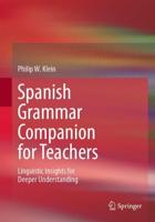 Spanish Grammar Companion for Teachers : Linguistic Insights for Deeper Understanding