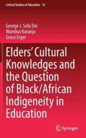 Elders' Cultural Knowledges and the Question of Black/ African Indigeneity in Education