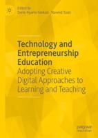 Technology and Entrepreneurship Education : Adopting Creative Digital Approaches to Learning and Teaching