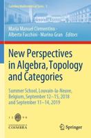 New Perspectives in Algebra, Topology and Categories : Summer School, Louvain-la-Neuve, Belgium, September 12-15, 2018 and September 11-14, 2019