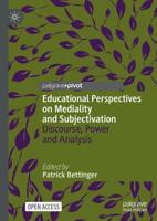 Educational Perspectives on Mediality and Subjectivation : Discourse, Power and Analysis