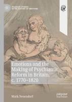 Emotions and the Making of Psychiatric Reform in Britain, C. 1770-1820