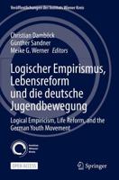 Logischer Empirismus, Lebensreform und die deutsche Jugendbewegung : Logical Empiricism, Life Reform, and the German Youth Movement