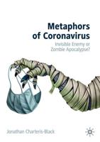 Metaphors of Coronavirus : Invisible Enemy or Zombie Apocalypse?