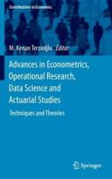 Advances in Econometrics, Operational Research, Data Science and Actuarial Studies : Techniques and Theories