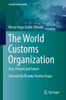 The World Customs Organization : Past, Present and Future