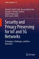 Security and Privacy Preserving for IoT and 5G Networks