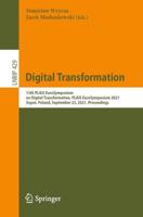 Digital Transformation : 13th PLAIS EuroSymposium on Digital Transformation, PLAIS EuroSymposium 2021, Sopot, Poland, September 23, 2021, Proceedings