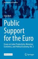 Public Support for the Euro : Essays on Labor Productivity, Monetary Economics, and Political Economy, Vol. 2
