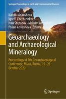 Geoarchaeology and Archaeological Mineralogy : Proceedings of 7th Geoarchaeological Conference, Miass, Russia, 19-23 October 2020