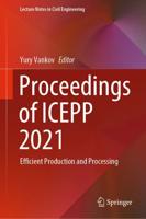 Proceedings of ICEPP 2021 : Efficient Production and Processing