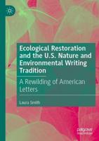Ecological Restoration and the U.S. Nature and Environmental Writing Tradition