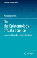 On the Epistemology of Data Science : Conceptual Tools for a New Inductivism