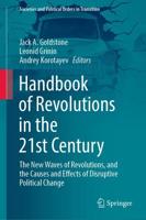 Handbook of Revolutions in the 21st Century : The New Waves of Revolutions, and the Causes and Effects of Disruptive Political Change