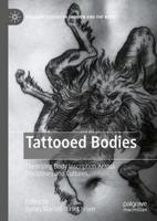 Tattooed Bodies : Theorizing Body Inscription Across Disciplines and Cultures