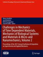 Challenges in Mechanics of Time Dependent Materials, Mechanics of Biological Systems and Materails & Micro- And Nanomechanics Volume 2
