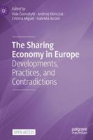 The Sharing Economy in Europe : Developments, Practices, and Contradictions