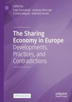 The Sharing Economy in Europe : Developments, Practices, and Contradictions