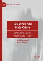 Sex Work and Hate Crime : Innovating Policy, Practice and Theory