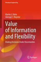 Value of Information and Flexibility : Making Decisions Under Uncertainties