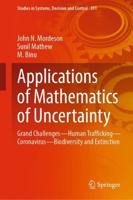 Applications of Mathematics of Uncertainty : Grand Challenges-Human Trafficking-Coronavirus-Biodiversity and Extinction
